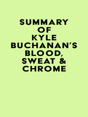 cover image of Summary of Kyle Buchanan's Blood, Sweat & Chrome